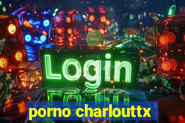 porno charlouttx